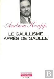 Le Gaullisme Apres De Gaulle