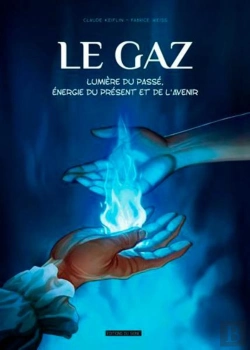 Bertrand.pt - Le Gaz ; Lumière Du Passé, Énergie Du Présent Et De L'Avenir