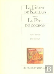 Le Geant De Kaillass ; La Fete Du Cochon