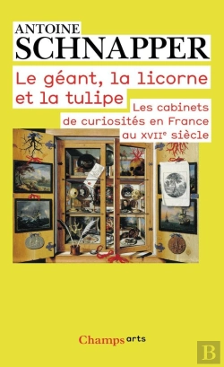 Bertrand.pt - Le Géant, La Licorne Et La Tulipe ; Les Cabinets De Curiosités En France Au Xvii Siècle
