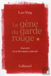 Le Gène Du Garde Rouge ; Souvenirs De La Révolution Culturelle)