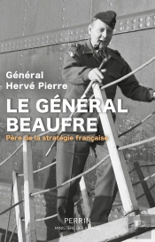 Le Général Beaufre : Père De La Stratégie Française