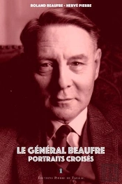 Le Général Beaufre, Portraits Croisés