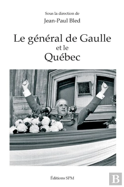 Bertrand.pt - Le General De Gaulle Et Le Quebec