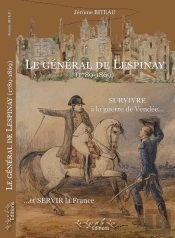 Le Général De Lespinay (1789-1869) : Survivre À La Guerre De Vendée