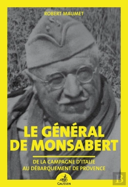 Bertrand.pt - Le Général De Monsabert : Dee La Campagne D'Italie Au Débarquement De Provence