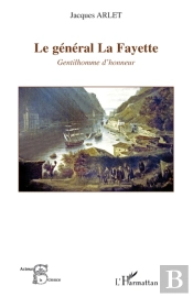 Le Général La Fayette ; Gentilhomme D'Honneur