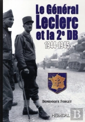 Le Général Leclerc Et La 2ème Db 1944-1945