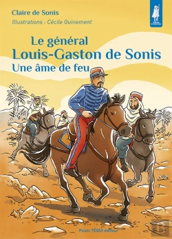 Bertrand.pt - Le Général Louis-Gaston De Sonis : Une Ame De Feu