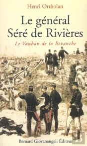 Le General Sere De Rivieres Le Vauban De La Revanche