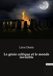 Le Génie Celtique Et Le Monde Invisible
