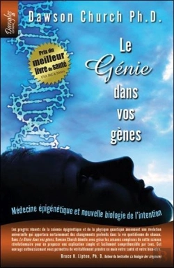 Bertrand.pt - Le Génie Dans Vos Gènes ; Médecine Épigénétique Et Nouvelle Biologie De L'Intention