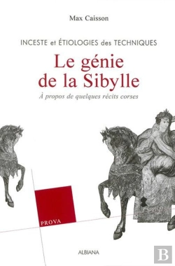 Bertrand.pt - Le Genie De La Sibylle - Inceste Et Etiologie Des Techniques  A Propos De Quelques Recits Corses