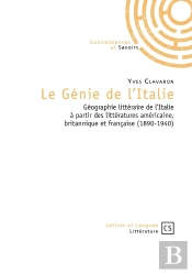 Le Génie De L'Italie ; Géographie Littéraire De L'Italie À Partir Des Littératures Américaine, Britannique Et Française (1890-1940)