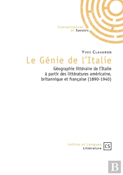 Bertrand.pt - Le Génie De L'Italie ; Géographie Littéraire De L'Italie À Partir Des Littératures Américaine, Britannique Et Française (1890-1940)