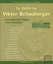 Le Génie De Viktor Schauberger (2e Édition)