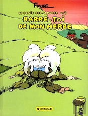 Le Génie Des Alpages Tome 3 : Barre-Toi De Mon Herbe