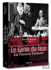 Le Génie Du Faux ; La Passion Vermeer