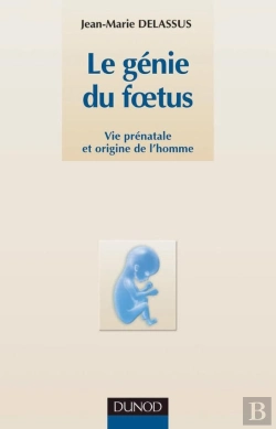 Bertrand.pt - Le Génie Du Foetus - Vie Prénatale Et Origine De L'Homme : Vie Prénatale Et Origine De L'Homme