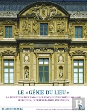 Le 'Génie Du Lieu' ; Réception Du Langage Classique En Europe (1540-1650) ; Sélection, Interprétation, Invention