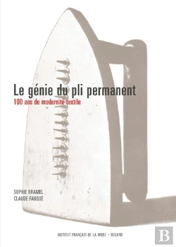 Bertrand.pt - Le Genie Du Pli Permanent ; 100 Ans De Modernite Textile