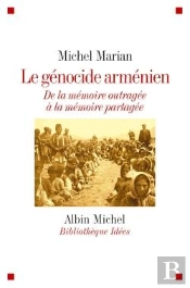 Le Génocide Arménien ; De La Mémoire Outragée À La Mémoire Partagée