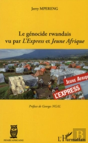 Le Génocide Rwandais Vu Par L'Express Et Jeune Afrique