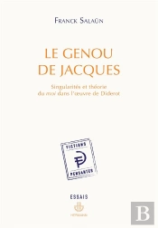 Le Genou De Jacques ; Singularités Et Théorie De Moi Dans L'Oeuvre De Diderot