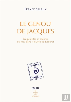 Bertrand.pt - Le Genou De Jacques ; Singularités Et Théorie De Moi Dans L'Oeuvre De Diderot