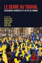 Le Genre Au Travail ; Recherches Féministes Et Luttes De Femmes
