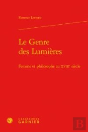 Le Genre Des Lumières ; Femme Philosophe Au Xviiie Siècle