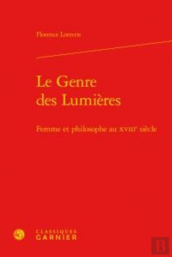 Bertrand.pt - Le Genre Des Lumières ; Femme Philosophe Au Xviiie Siècle