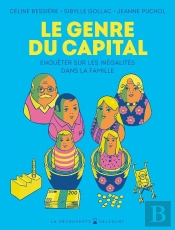 Le Genre Du Capital : Enquêter Sur Les Inégalités Dans La Famille
