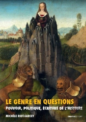 Le Genre En Questions ; Pouvoir, Politique, Écriture De L'Histoire