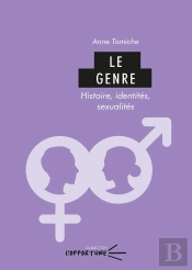 Le Genre : Histoire, Identité, Sexualité