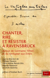 Le Genre Humain N59 - Chanter, Rire Et Resister A Ravensbruck. Autour De Germaine Tillion Et Du 'Ve