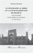 Le Geographe Al-Idrisi Et La Cour Palermitaine De Roger Ii : - Une Synthese Entre Orient Et Occident