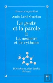 Le Geste Et La Parole T.2 La Memoire Et Les Rythmes