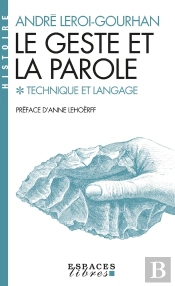 Le Geste Et La Parole Tome 1 : Technique Et Langage
