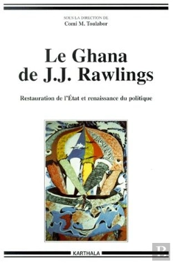 Bertrand.pt - Le Ghana De J. J. Rawlings ; Restauration De L'Etat Et Renaissance Du Politique