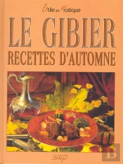 Le Gibier ; Recettes D'Automne