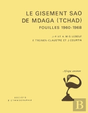 Le Gisement Sao De Mdaga (Tchad) : Fouilles 1960-1968