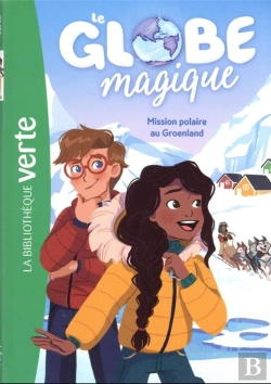 Bertrand.pt - Le Globe Magique Tome 1 : Mission Polaire Au Groenland