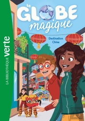 Le Globe Magique Tome 2 : Destination Chine