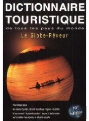 Le Globe-Rêveur ; Dictionnaire Touristique De Tous Les Pays Du Monde