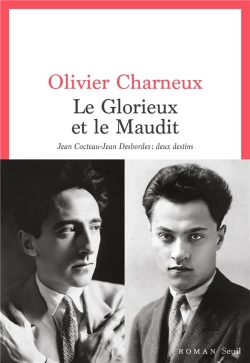 Bertrand.pt - Le Glorieux Et Le Maudit : Jean Cocteau-Jean Desbordes, Deux Destins