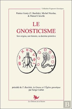 Bertrand.pt - Le Gnosticisme ; Son Origine, Son Histoire, Sa Doctrine Primitive ; T. Basukude ; La Gnose ; L'Église Gnostique
