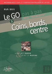 Le Go Pas A Pas Les Coins Les Bords Le Centre