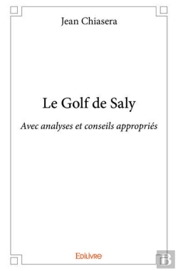 Bertrand.pt - Le Golf De Saly ; Avec Analyses Et Conseils Appropriés