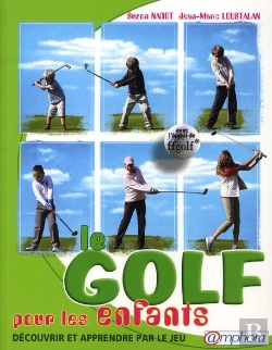 Bertrand.pt - Le Golf Pour Les Enfants ; Découvrir Et Apprendre Par Le Jeu